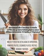 Manual de Cocina Cruda - Trucos y secretos para una Alimentación Cruda y Vegana