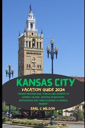 Kansas City Vacation Guide 2024