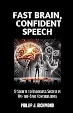 Fast Brain, Confident Speech