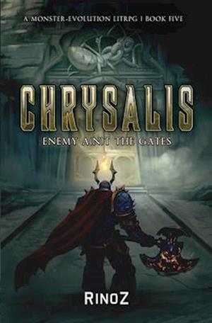 Chrysalis 5: Enemy A(n)t the Gates: A LitRPG Adventure