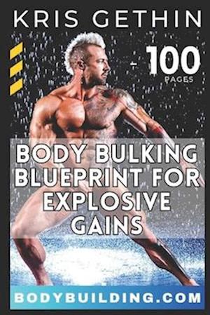 Kris Gethin's 6-Week Body Bulking Blueprint for Explosive Gains