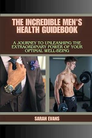 The Incredible Men's Health Guidebook