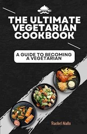 The Ultimate Vegetarian Cookbook