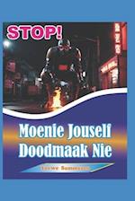 STOP! Moenie Jouself Doodmaak Nie