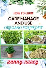 How to Grow Care Manage and Use Oregano for Profit