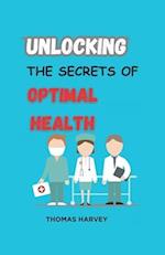 Unlocking the Secrets of Optimal Health