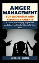 Anger Management For Emotional And Explosive Parents