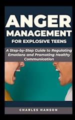 Anger Management For Explosive Teens