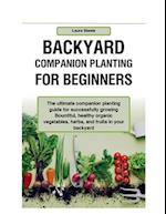 Backyard Companion Planting For Beginners