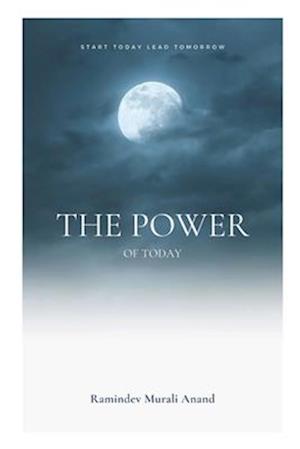 The Power of Today