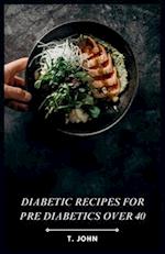 Diabetic Recipes for Pre Diabetics Over 40