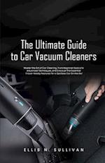 The Ultimate Guide to Car Vacuum Cleaners
