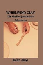 Whirlwind Clay