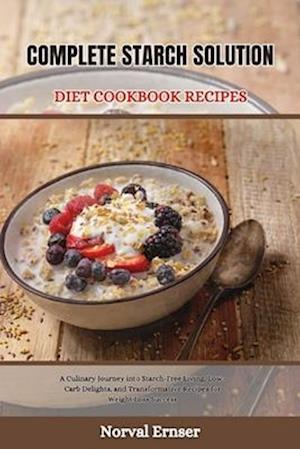 Complete Starch Solution Diet Cookbook Recipes