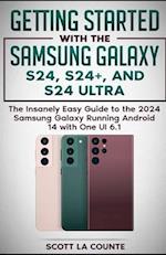 Getting Started with the Samsung Galaxy S24, S24+, and S24 Ultra