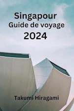 Singapour Guide de voyage 2024
