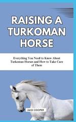 Raising a Turkoman Horse