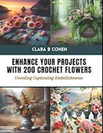 Enhance Your Projects with 200 Crochet Flowers
