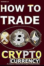 How to Trade Cryptocurrency