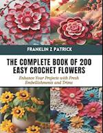 The Complete Book of 200 Easy Crochet Flowers