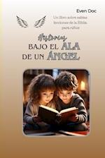 Historias bajo el ala de un Ángel-Un libro sobre sabias lecciones de la Biblia para niños