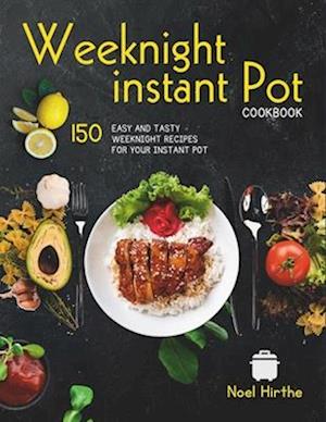 Weeknight Instant Pot Cookbook