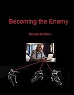 Becoming the Enemy