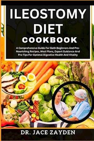 Ileostomy Diet Cookbook