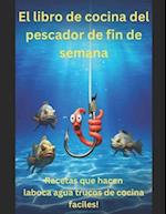 El libro de cocina del pescador de fin de semana