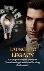 Launch To Legacy