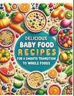 Delicious Baby food Recipes for a Smooth Transition to Whole Foods