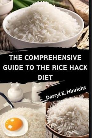 The Comprehensive Guide to the Rice Hack Diet