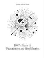 100 Problems of Factorization and Simplification