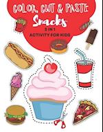 Color, Cut and Paste Snacks Activity for Kids: Whirlwind of Flavors and Colors! Over 50 Irresistible Journeys - Snip, Stick & Imagine with Burgers, Do