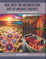 Dive into the Mesmerizing Art of Mosaic Crochet