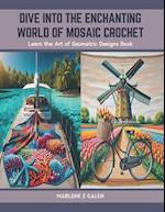Dive into the Enchanting World of Mosaic Crochet