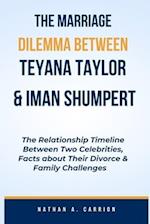 The Marriage Dilemma Between Teyana Taylor & Iman Shumpert