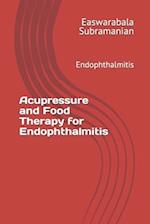 Acupressure and Food Therapy for Endophthalmitis
