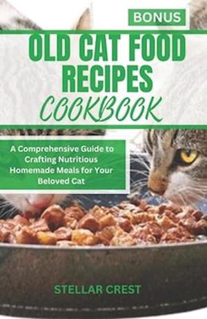 Old Cat Food Recipes Cookbook