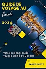 Guide de Voyage Au Canada 2024