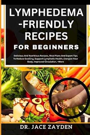 Lymphedema - Friendly Recipes for Beginners