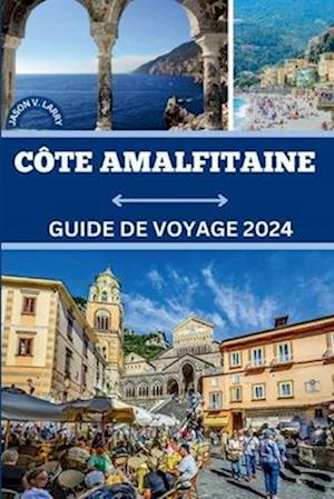 Côte Amalfi Guide de Voyage 2024