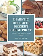 Diabetic Delights Dessert Recipes Large Print