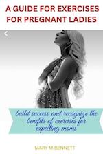 A guide for exercises for pregnant ladies