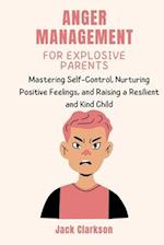 Anger Management for Explosive Parents