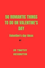 50 Romantic Things to Do on Valentine's Day