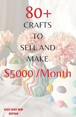 80+ Unique DIY Crafts to Make and Sell $5000 Monthly New edition