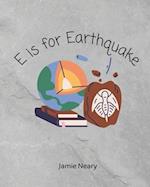 E is for Earthquake