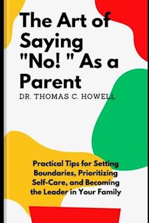 The Art Of Saying No As A Parent