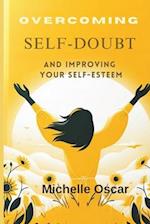 Overcoming Self-Doubt and Improving Your Self-Esteem